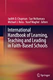 International Handbook Of Learning, Teaching And Leading In Faith-Based Schools
