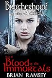 Brotherhood Of The Chosen (Blood Of The Immortals Book 3)