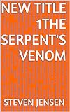 New Title 1The Serpent's Venom