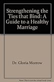 Strengthening The Ties That Bind: A Guide To A Healthy Marriage