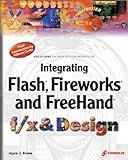 Integrating Flash, Fireworks, And Freehand F/X & Design: Solutions For Web Design Workflow Integrating Flash, Fireworks, And Freehand F/X & Design: Solutions For Web Design Workflow