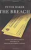 The Breach : Inside The Impeachment And Trial Of William Jefferson Clinton