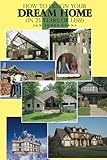How To Design Your  Dream Home In 25 Years Or Less! How To Design Your  Dream Home In 25 Years Or Less!