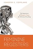 Feminine Registers: The Importance Of Women's Voices For Christian Preaching