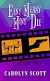 Eeny Meany Miny Die (Cat Sinclair Mystery) (Volume 2)