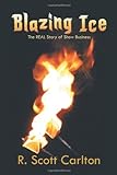 Blazing Ice: The Real Story Of Show Business Blazing Ice: The Real Story Of Show Business