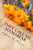 They Call Me Mamabear: Motherhood Memoirs