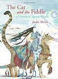 The Cat And The Fiddle: A Treasury Of Nursery Rhymes The Cat And The Fiddle: A Treasury Of Nursery Rhymes