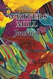 The Writers' Mill Journal: Volume 4 2015 (The Writers' Mill Journals) The Writers' Mill Journal: Volume 4 2015 (The Writers' Mill Journals)