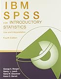 Ibm Spss For Introductory Statistics: Use And Interpretation, 4Th Edition