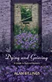 Dying And Grieving - A Guide To Pastoral Ministry