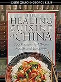 The Healing Cuisine Of China: 300 Recipes For Vibrant Health And Longevity