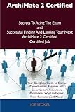 Archimate 2 Certified Secrets To Acing The Exam And Successful Finding And Landing Your Next Archimate 2 Certified Certified Job