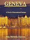 Geneva - A Novel Of International Intrigue Geneva - A Novel Of International Intrigue