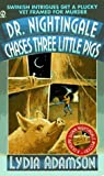 Dr. Nightingale Chases Three Little Pigs: A Deirdre Quinn Nightingale Mystery (Dr. Nightingale Mystery)