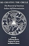 Re-Creating The Circle: The Renewal Of American Indian Self-Determination