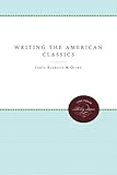 Writing The American Classics Writing The American Classics