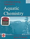 Problem-Solving Approach To Aquatic Chemistry (03) By Jensen, James N [Hardcover (2003)]
