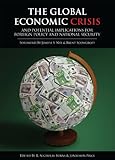 The Global Economic Crisis: And Potential Implications For Foreign Policy And National Security The Global Economic Crisis: And Potential Implications For Foreign Policy And National Security
