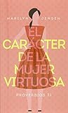 El Carácter De La Mujer Virtuosa (Spanish Edition)