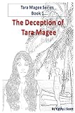 The Deception Of Tara Magee (Tara Magee Series) (Volume 1) The Deception Of Tara Magee (Tara Magee Series) (Volume 1)