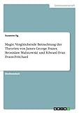 Magie. Vergleichende Betrachtung Der Theorien Von James George Frazer, Bronislaw Malinowski Und Edward Evan  Evans-Pritchard (German Edition)