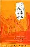 A Place In The Sun: Women Writers In Twentieth-Century Cuba A Place In The Sun: Women Writers In Twentieth-Century Cuba