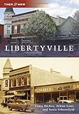Libertyville (Then And Now) Libertyville (Then And Now)