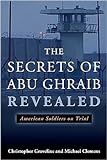 Christopher Graveline,Michael Clemens'sthe Secrets Of Abu Ghraib Revealed: American Soldiers On Trial [Hardcover](2010)