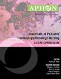Essentials Of Pediatric Hematology/Oncology Nursing: A Core Curriculum