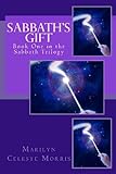 Sabbath's Gift: Book One In The Sabbath Trilogy (Volume 1) Sabbath's Gift: Book One In The Sabbath Trilogy (Volume 1)