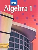 Holt Algebra 1, Teacher's Edition Holt Algebra 1, Teacher's Edition