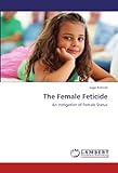 The Female Feticide: An Instigation Of Female Status