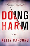 By Kelly Parsons Doing Harm By Kelly Parsons Doing Harm