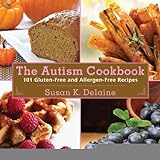 Autism Cookbook: 101 Gluten-Free And Allergen-Free Recipes [Paperback] [2012] (Author) Susan K. Delaine, Rebecca Peabody Estepp, Peter J. Bauth