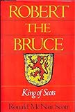 Robert The Bruce - King Of Scots Robert The Bruce - King Of Scots