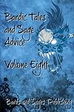 Bardic Tales And Sage Advice (Volume Viii) (Volume 8) Bardic Tales And Sage Advice (Volume Viii) (Volume 8)
