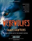 Werewolves And Shape Shifters: Encounters With The Beasts Within
