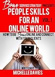 People Skills For An Online World: How To Be Brave Online And Connect With Your Clients