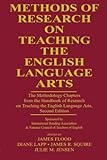 Methods Of Research On Teaching The English Language Arts: The Methodology Chapters From The Handbook Of Research On Teaching The English Language ... & National Council Of Teachers Of English